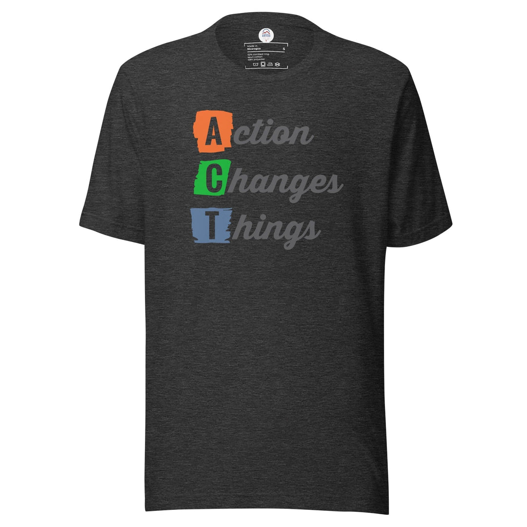 My Driven Threads Motivational T Shirt Dark Grey Heather / XS The ACT Tee