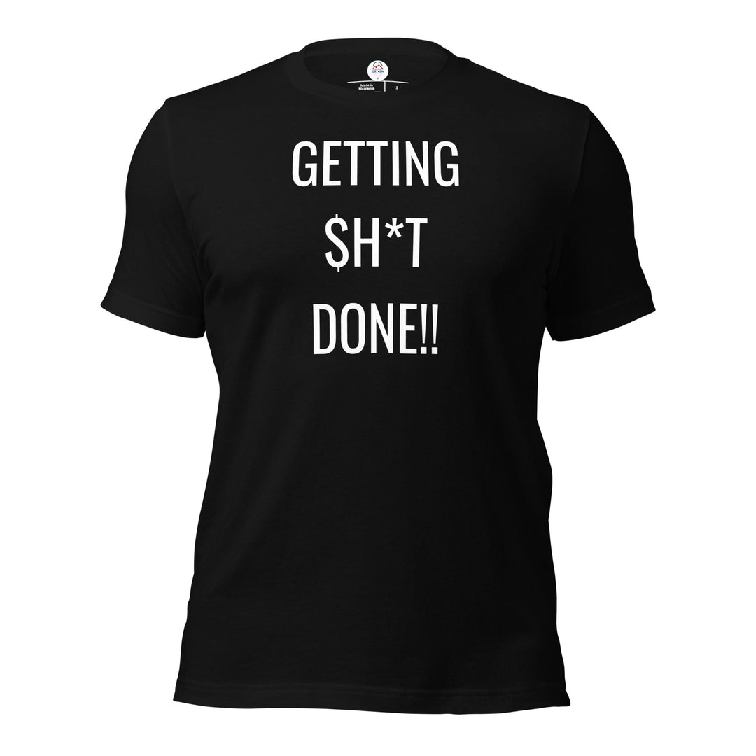 My Driven Threads Motivational T Shirt Getting $h*t Done